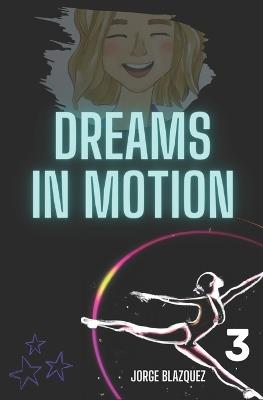 Dreams in motion: Passion for Rhythmic Gymnastics Collection - Jorge Bl?zquez - cover