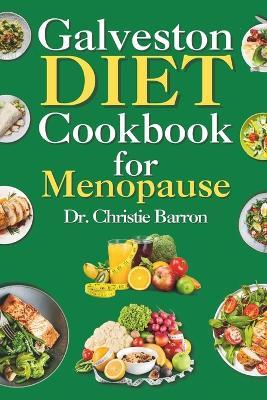 Galveston Diet Cookbook for Menopause: Relief Reset Recipe Book for PCOS, Weight Loss, Belly Fat Exercise, and Meal Plan for Women Under and Over 50 - Christie Barron - cover