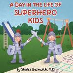 A Day In The Life Of Super Hero Kids