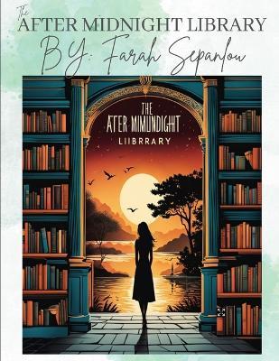 The After Midnight Library - Farah Sepanlou - cover