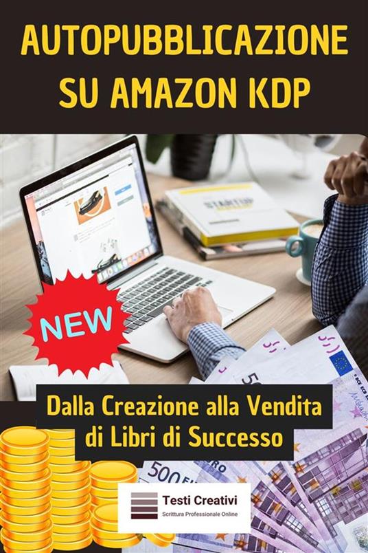 Autopubblicazione su Amazon KDP - Testi Creativi - ebook