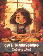 Cute Thanksgiving Coloring Book For Kids: New and Exciting Designs