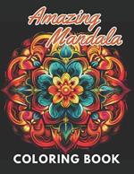 Amazing Mandalas Coloring Book: High Quality +100 Beautiful Designs for All Ages