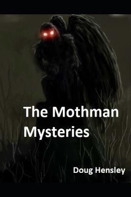 The Mothman Mysteries - Doug Hensley - cover
