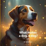 What Makes a Dog, a Dog?: Girls' version