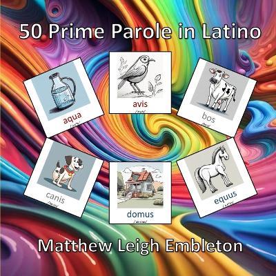 50 Prime Parole in Latino - Matthew Leigh Embleton - cover