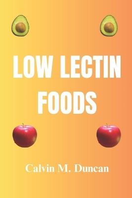 Low Lectin Foods - Calvin M Duncan - cover