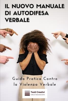 Il Nuovo Manuale di Autodifesa Verbale - Testi Creativi - ebook