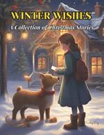 Winter Wishes: A Collection of Christmas Stories: vintage children's christmas story books