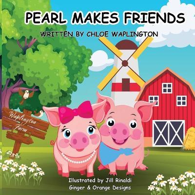 Pearl Makes Friends - Chloe E Waplington - cover