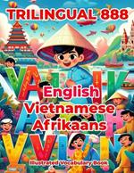 Trilingual 888 English Vietnamese Afrikaans Illustrated Vocabulary Book: Colorful Edition