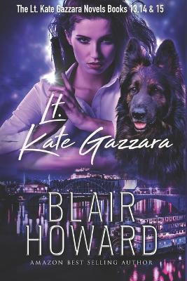 The Lt. Kate Gazzara Series - Book 13 - 15 - Blair Howard - cover