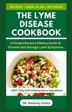 The Lyme Disease Cookbook: Foods to Eat and Avoid for Lyme Prevention