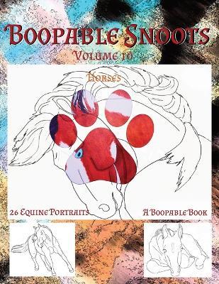 B00pable Sn00ts: Volume 10 Horses: 26 Equine Coloring portraits - Wolfhart - cover