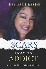 Scars From An Addict: My Story Told Through Poetry