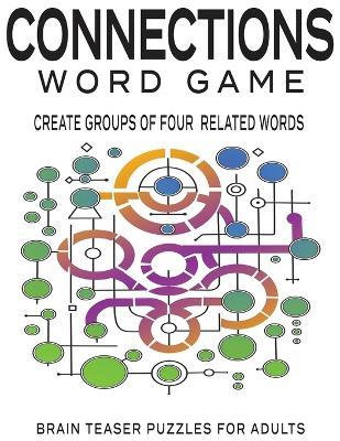 Connections Puzzle Book: Connections Word Game: Brain Teaser Puzzles for Adults - Reviresco Publishing - cover