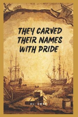 They Carved Their Names With Pride - Dorthy Ewen,Monique Nyack,Al Ewen - cover