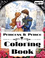 Princess and Prince Coloring Book: age 7 and up