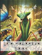 Bug Coloring Book: 40 Insect and Bug Coloring Pictures For Kids and Adults.