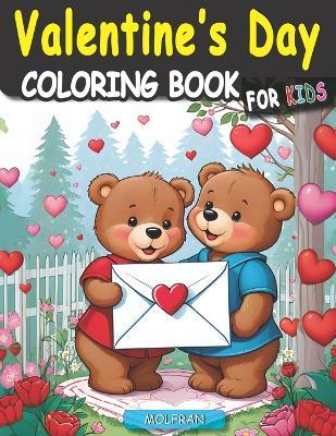 Valentine's Day Coloring Book: Enchanting Designs for Kids, ages 8-12, Cute Creatures, and Love-filled Imagery, 50 Pages to color with Sweet and inspiring phrases, Adorable Animals, Romantic Scenes, Flowers, Food, and More! 8.5 x 11 Inches - Cira Franco,Roy Alejandro Molina - cover