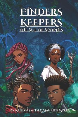 Finders Keepers: The Age of Apophis - Maurice Myers - cover