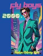 Fly Boys 2000's: Fashion Coloring Book