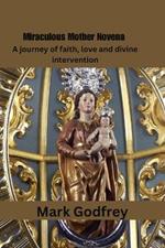 Miraculous Mother Novena: A journey of faith, love and divine intervention