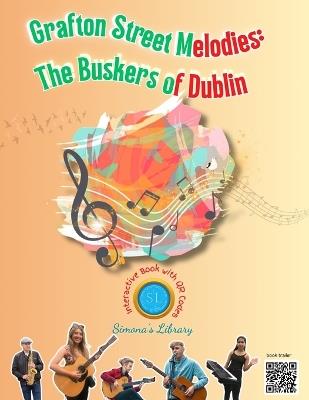 Grafton Street Melodies: The Buskers of Dublin: First Edition - Simona Stefanakova Garcia - cover