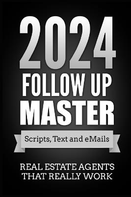 Follow up Master 2024 Plan: Scripts, Text and emails for listing lead follow up - Jason Morris - cover