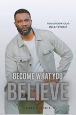 Become What You Believe