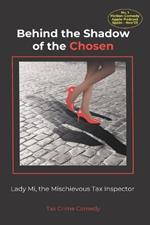 Behind the Shadow of the Chosen: Tax Crime Novel