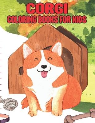 Corgis coloring book for kids: Coloring Pages in Cute Style - Oussama Zinaoui - cover