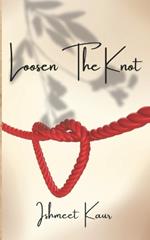 Loosen The Knot: Untangle The Heartstrings