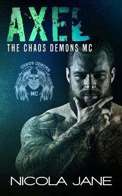 Axel: The Chaos Demons MC - Nicola Jane - cover