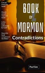 Book Of Mormon Contradictions: Joseph's Book is Put On Trial With The Bible