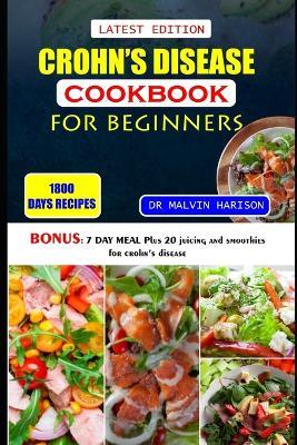 Crohn's Disease Cookbook for Beginners: Healthy and delicious recipes to overcome swollen and irritated digestive tract - Malvin Harison - cover