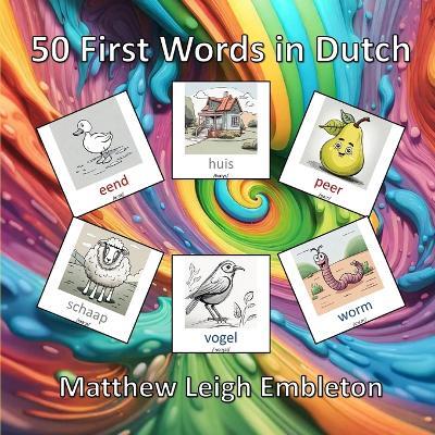 50 First Words in Dutch - Matthew Leigh Embleton - cover