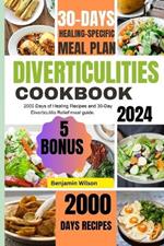 Diverticulitis: 2000 Days of healing Recipes and 30-Day Diverticulitis Relief meal guide.