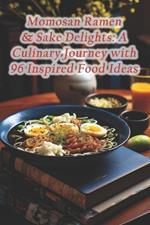 Momosan Ramen & Sake Delights: A Culinary Journey with 96 Inspired Food Ideas