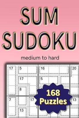 Sum Sudoku medium to hard: 168 puzzlles - V Puzzgen - cover