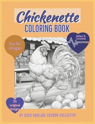 Chickenette: Coloring Book - Erin D Mahoney,Rock Roulade Cocoon Collective - cover