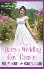 Darcy's Wedding Day Disaster: Steamy Pride and Prejudice Variation