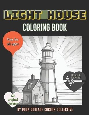 Light House: Coloring Book - Erin D Mahoney,Rock Roulade Cocoon Collective - cover