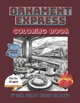 Ornament Express: coloring Book - Erin D Mahoney,Rock Roulade Cocoon Collective - cover