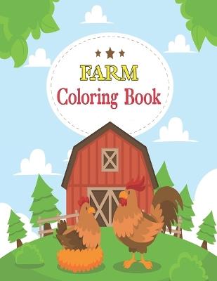 Farm Coloring Book: Easy Coloring Pages for Toddlers with Cows, Chickens, Tractor, Farmer - Oussama Zinaoui - cover