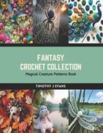 Fantasy Crochet Collection: Magical Creature Patterns Book