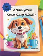 A Coloring Book: Full of Furry Friends!