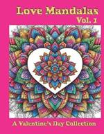 Love Mandalas: A Valentine's Day Collection Vol. 1