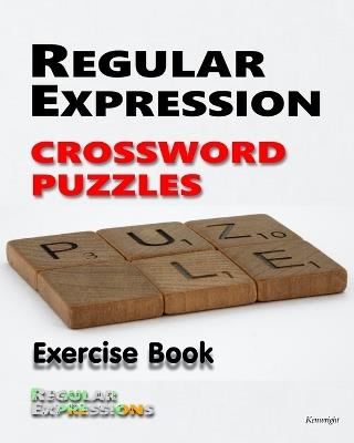 Regular Expression Crossword Puzzles: Exercise Book - Kenwright - cover