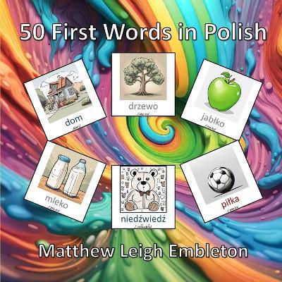 50 First Words in Polish - Matthew Leigh Embleton - cover